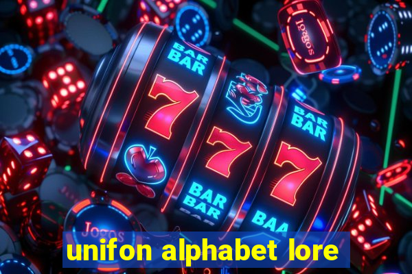 unifon alphabet lore